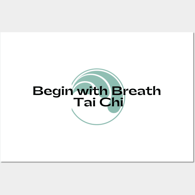 Begin with Breath Tai Chi - Logo A Wall Art by BWB